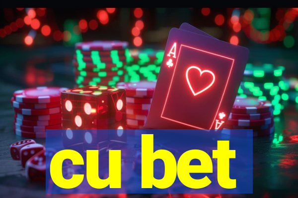 cu bet